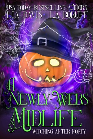 [Witching After Forty 09] • A Newly-Webs Midlife · A Paranormal Women's Fiction Cozy Mystery (Witching After Forty Book 14)